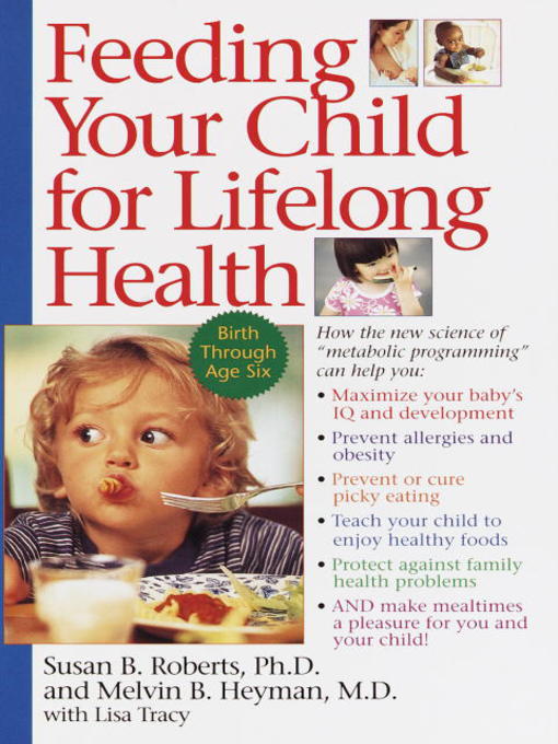 Title details for Feeding Your Child for Lifelong Health by Susan Roberts - Available